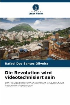 Die Revolution wird videotechnisiert sein - Dos Santos Oliveira, Rafael