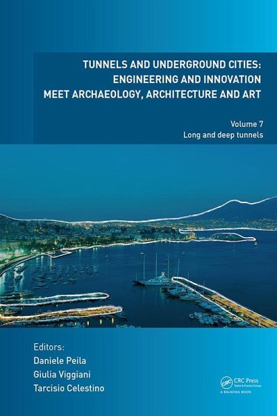 Tunnels and Underground Cities. Engineering and Innovation Meet Archaeology, Architecture and Art (eBook, ePUB) Tunnels and Underground Cities. Engineering and Innovation Meet Archaeology, Architecture and Art (eBook, ePUB)
