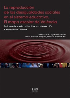 La reproducción de las desigualdades sociales en el sistema educativo. El mapa escolar de Valencia (eBook, PDF) - Aavv
