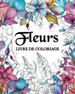 Fleurs Livre de Coloriage - Schöning, Lea