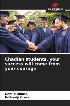 Chadian students, your success will come from your courage - Djimsa, Gerald;Grace, Ndilnodji