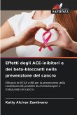 Effetti degli ACE-inibitori e dei beta-bloccanti nella prevenzione del cancro