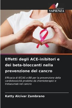 Effetti degli ACE-inibitori e dei beta-bloccanti nella prevenzione del cancro - Alcívar Zambrano, Katty