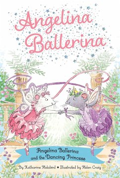 Angelina Ballerina and the Dancing Princess - Holabird, Katharine