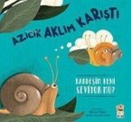 Azicik Aklim Karisti - Kardesim Beni Seviyor mu