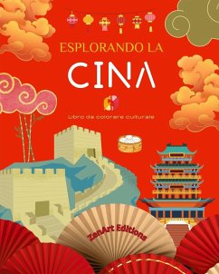 Esplorando la Cina - Libro da colorare culturale - Disegni creativi classici e contemporanei di simboli cinesi - Editions, Zenart