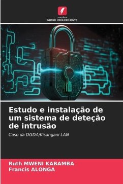 Estudo e instalação de um sistema de deteção de intrusão - Mweni Kabamba, Ruth;ALONGA, Francis