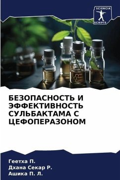 BEZOPASNOST' I JeFFEKTIVNOST' SUL'BAKTAMA S CEFOPERAZONOM - P., Geetha;R., Dhana Sekar;P. L., Ashika