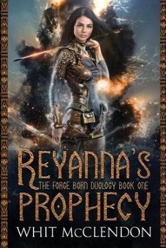 Reyanna's Prophecy: Book 1 of the Forge Born Duology - McClendon, Whit
