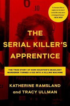 The Serial Killer's Apprentice - Ramsland, Katherine; Ullman, Tracy