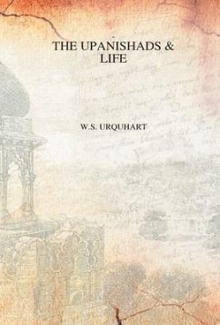 The Upnishads And Life - Urquhart, Ws