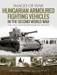 Hungarian Armoured Fighting Vehicles in... - Bild 1
