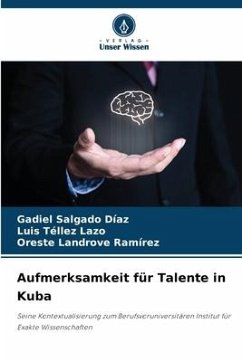 Aufmerksamkeit für Talente in Kuba - Salgado Díaz, Gadiel;Tellez Lazo, Luis;Landrove Ramírez, Oreste