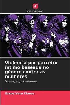 Violência por parceiro íntimo baseada no género contra as mulheres - Vera Flores, Grace