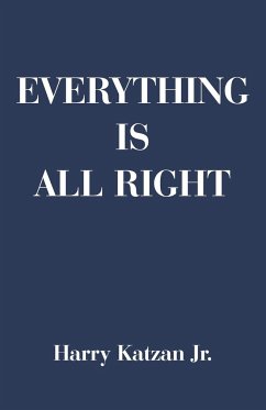 Everything is All Right - Katzan Jr., Harry