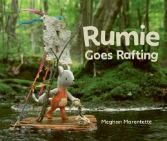 Rumie Goes Rafting - Marentette, Meghan