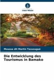 Die Entwicklung des Tourismus in Bamako