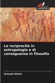 La reciprocità in antropologia e di conseguenza in filosofia