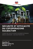 SÉCURITÉ ET EFFICACITÉ DU CEFOPERAZONE SULBACTAM