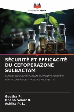 SÉCURITÉ ET EFFICACITÉ DU CEFOPERAZONE SULBACTAM - P., Geetha;R., Dhana Sekar;P. L., Ashika