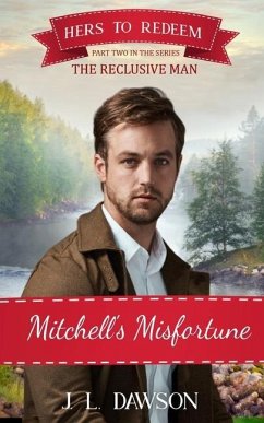 Mitchell's Misfortune: Hers to Redeem/The Reclusive Man: Hers To Redeem book 18 - Dawson, J. L.