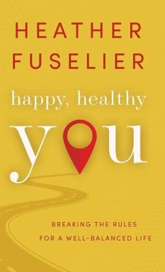 Happy, Healthy You - Fuselier, Heather