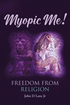 Myopic Me! Freedom from Religion - Lane Jr, John D