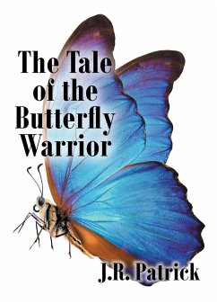 The Tale of the Butterfly Warrior - Patrick, J. R.