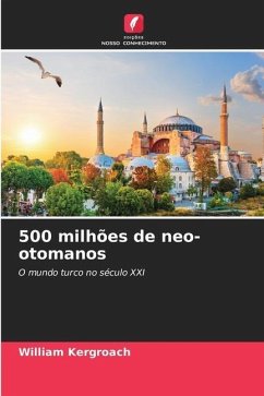 500 milhões de neo-otomanos - Kergroach, William