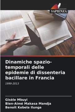 Dinamiche spazio-temporali delle epidemie di dissenteria bacillare in Francia - Mbuyi, Gisèle;Makasa Mandja, Bien-Aimé;Kebela Ilunga, Benoît