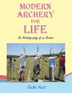 Modern Archery for Life - Veit, Jake