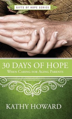 30 Days of Hope When Caring for Aging Parents - Howard, Kathy