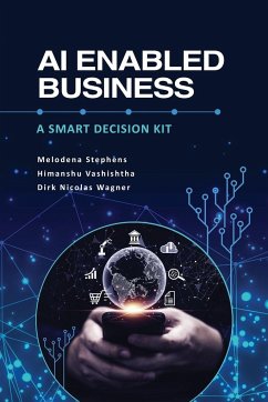 AI Enabled Business - Stephens, Melodena; Vashishtha, Himanshu; Wagner, Dirk Nicolas