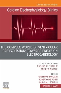 The Complex World of Ventricular Pre-Excitation: towards Precision Electrocardiology,An Issue of Cardiac Electrophysiology Clinics, E-Book (eBook, ePUB)