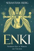 Enki: Sumerian God of Wisdom and Creation (eBook, ePUB)