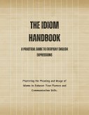 The Idiom Handbook: A Practical Guide to Everyday English Expressions (eBook, ePUB)