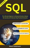 Sql : The Ultimate Beginner to Advanced Guide To Master SQL Quickly with Step-by-Step Practical Examples (eBook, ePUB)