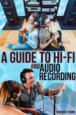 A Guide to Hi-Fi and Audio Recording (eBook, ePUB)