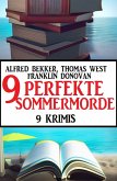 9 Perfekte Sommermorde Juli 2023: 9 Krimis (eBook, ePUB)