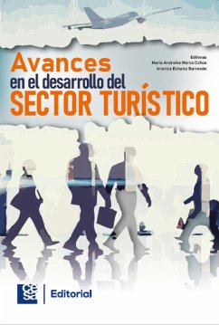 Avances en el desarrollo del sector turístico (eBook, PDF) - Moros Ochoa, María Andreína; Echaniz Barrondo, Arantza