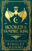 Hooked on the Vampire King (Dating Monsters, #8) (eBook, ePUB)