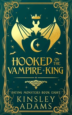 Hooked on the Vampire King (Dating Monsters, #8) (eBook, ePUB) - Adams, Kinsley