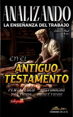 Analizando la Enseñanza del Trabajo en el Antiguo Testamento (La Enseñanza del Trabajo en la Biblia) (eBook, ePUB) - Bíblicos, Sermones