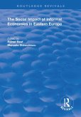 The Social Impact of Informal Economies in Eastern Europe (eBook, ePUB)