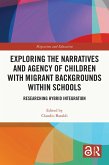 Exploring the Narratives and Agency of Children with Migrant Backgrounds within Schools (eBook, ePUB)