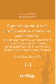 El proceso ejecutivo en la jurisdicción de lo contencioso administrativo (eBook, ePUB) El proceso ejecutivo en la jurisdicción de lo contencioso administrativo (eBook, ePUB)