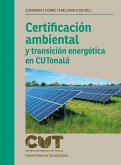 Certificación ambiental y transición energética en CUTonalá (eBook, ePUB)