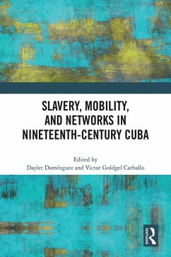 Cover Slavery, Mobility, and Networks in Nineteenth-Century Cuba (eBook, ePUB)