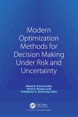 Modern Optimization Methods for Decision Making Under Risk and Uncertainty (eBook, ePUB)