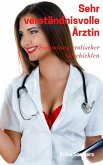 Sehr Verständnisvolle Ärztin (Sammlung erotischer Geschichten, #12) (eBook, ePUB) Sehr Verständnisvolle Ärztin (Sammlung erotischer Geschichten, #12) (eBook, ePUB)